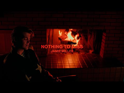 Jamie Miller – Nothing To Miss (Official Visualizer)