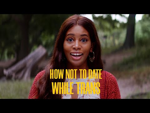 How Not To Date While Trans